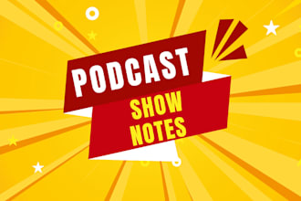 make podcast show notes in 24 hours