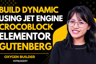 build dynamic website using jet engine, crocoblock elementor, wpbakery gutenberg