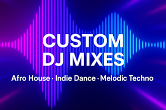 create a custom dj mix in afro house, indie dance or melodic techno