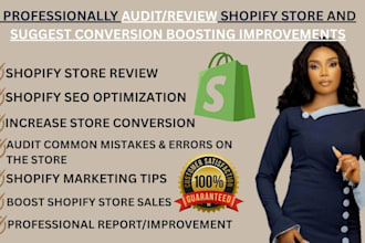 professionally audit shopify store and suggest conversion boosting improvements