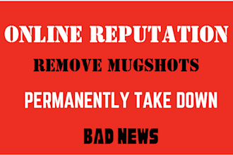 permanently remove mugshots delete negative links orm bad news online reputation