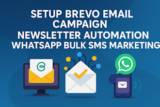 setup brevo email campaign, newlsetter automation whatsapp bulk sms marketing