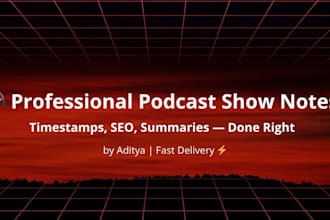 write podcast show notes with timestamps, SEO, and summaries