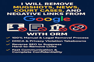 remove mugshots, news, court cases, and negative links from google with ORM