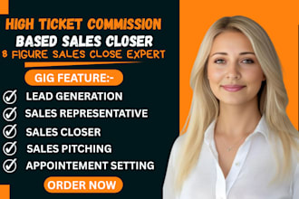 your high ticket commission based sales closer 8 figure sales close expert