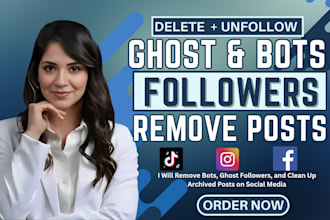 remove bots unfollow ghost followers delete archive posts on ig tiktok facebook