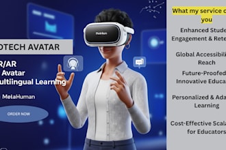 create 3d metahuman avatar,VR,ar learning app,multilingual ai avatar for edtech