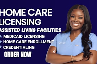 assist with licensing and medicaid enrollment for home care and assisted living