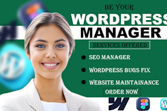 be your wordpress manager for website maintenance and SEO help