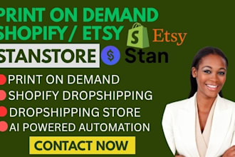 create optimize shopify,etsy,stanstore with ai powered automation to boost pod