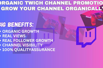 organically promote and bring the live viewers and follower to your twitch chan