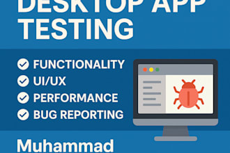 test your desktop application for bugs, functionality, and useability