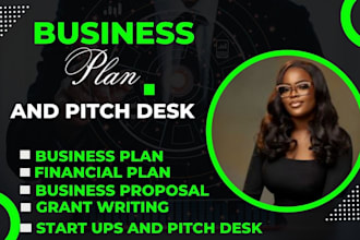 write a topnotch business plan business proposal pitch deck financial analysis
