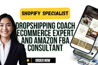 shopify specialist dropshipping coach ecommerce expert and amazon fba consultant