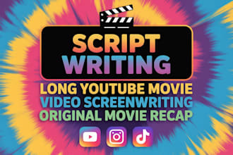 write long youtube movie script writing video screenwriting original movie recap