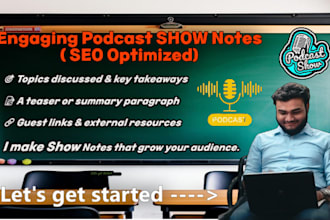 make engaging podcast show notes within 24 hrs