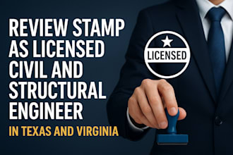 review stamp as licensed civil and structural engineer in texas and virginia