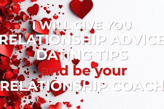 give relationship advice, dating tips, and be your relationship coach