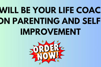 do life coaching on parenting and self improvement