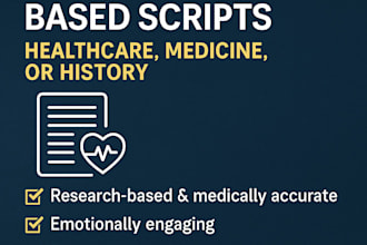 write short, research based scripts on healthcare, medicine, or history