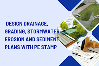 design drainage, grading, stormwater erosion and sediment plans with pe stamp