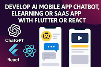 develop ai mobile app chatbot, elearning or saas app with flutter or react