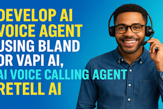 develop ai voice agent with bland or vapi ai, ai voice calling agent, retell ai