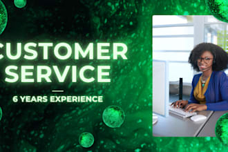 be your virtual assistant, as a customer service representative
