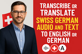 transcribe or translate swiss german audio and text to english or german