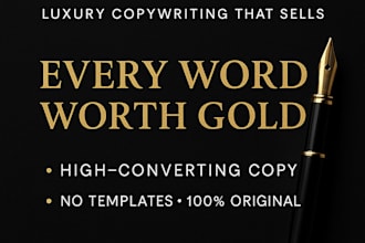 craft luxury high converting copy that sells like hell and sounds liike gold