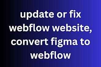 update or fix webflow website, convert figma to webflow