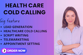 do healthcare cold calling, healthcare lead generation, cold call script writing
