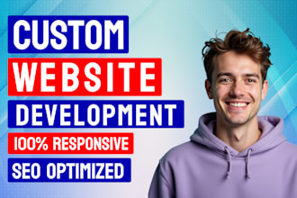 do custom website development as full stack developer, front end, backend expert