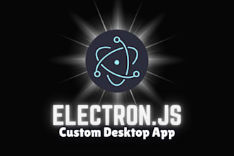 develop cross platform desktop apps using electron js and react, desktop app