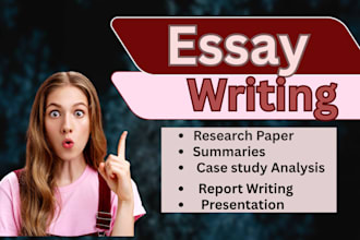 do essay writing, case study, research summary  paper, reports