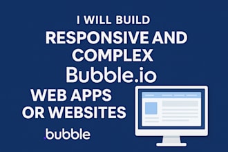 build responsive and complex bubble io web apps or websites