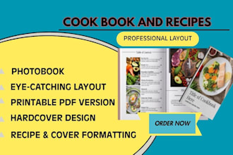 be your cookbook writer recipe book writer, cookbook formatting cookbook design