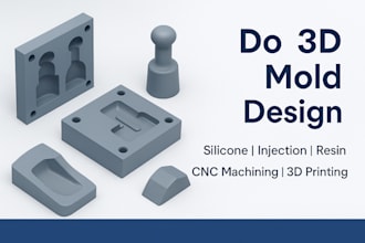 do 3d mold design silicone mold injection product design resin cnc 3d printing