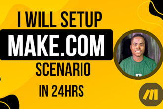 be your make com automation expert to setup your made com scenario in 24hrs
