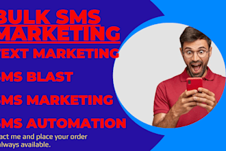 do your SMS marketing, bulk SMS, text message, SMS blast, SMS automation