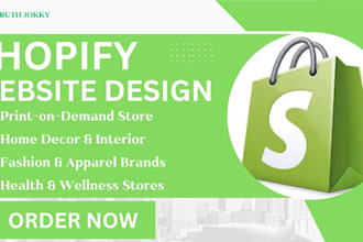 design a professional shopify website for pod, fashion, home decor and wellness