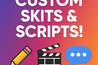 write creative youtube video scripts or short skits for you