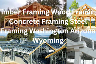 timber framing wood framing concrete framing steel framing washington arizona wy