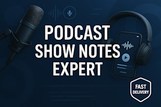 write compelling and SEO optimized podcast show notes