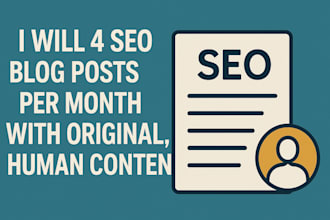 write 4 SEO blog posts per month with  human written no ai