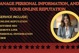 remove personal information, negative links, and manage your online reputation