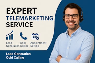 be your expert telemarketer cold calling for lead generation and sales