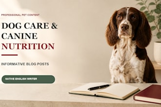 write dog care and canine nutrition blog posts