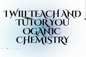 teach and tutor you organic chemistry