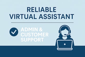 be your virtual assistant for admin and customer support